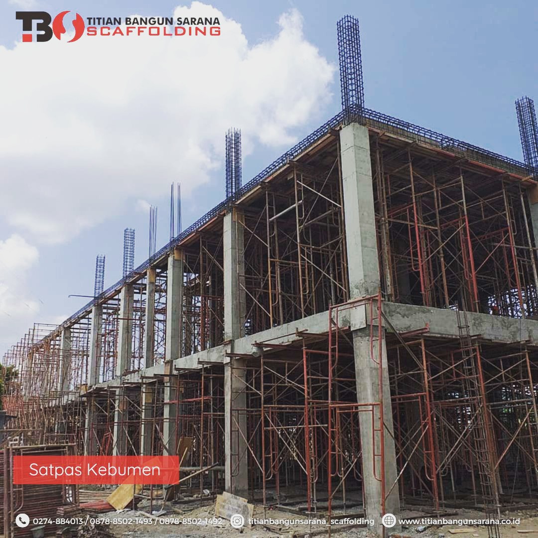 Sewa Scaffolding & Bekisting untuk Proyek Pembangunan Satpas Kebumen Jawa Tengah
